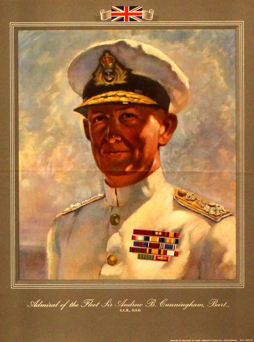 War Poster Admiral of the Fleet WWII: Original vintage World War Two poster featuring a portrait of the Admiral of the Fleet, Sir Andrew B Cunningham, Bart, GCB, DSO wearing a white naval uniform and hat, framed with text below and a Unio