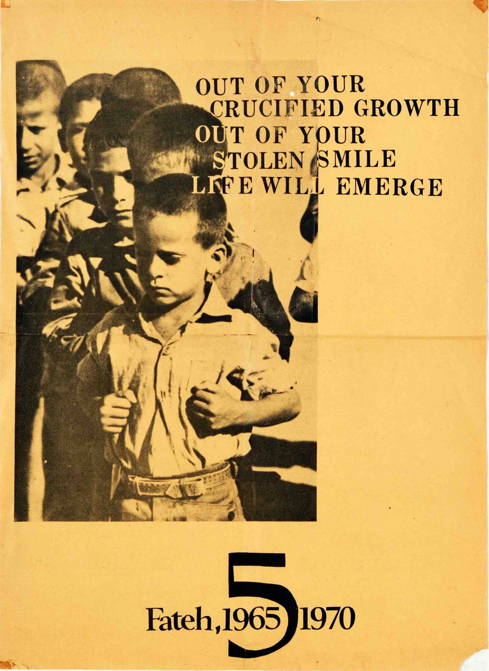 Propaganda Poster Out Of Your Crucified Growth Fatah Palestinian Struggle: Original vintage propaganda poster issued by FATAH Palestinian National Liberation Movement, featuring an image of little boys clenching their fists, caption reads – Out of your crucified growth out