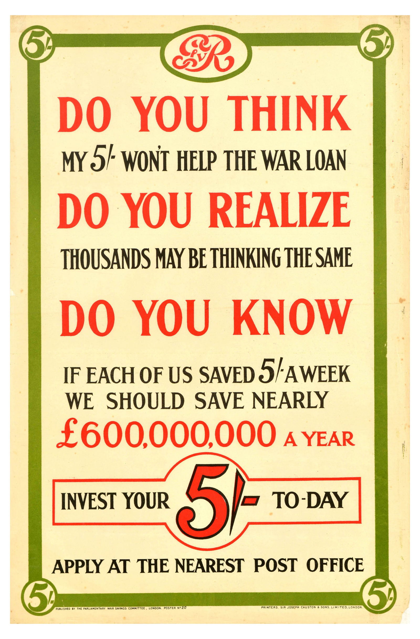 War Poster Invest Today War Loan WWI Great Britain: Original antique World War One poster - Do you think my 5'- won't help the war loan. Do you realize thousands may be thinking the same. Do you know if each of us saved 5/- a week we should save nearly