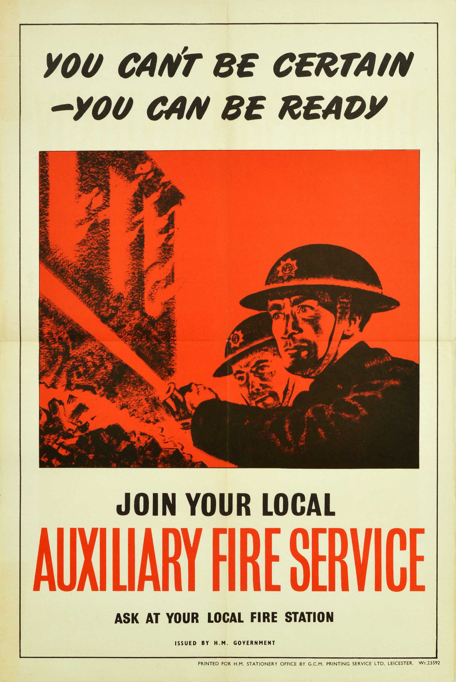 Propaganda Poster Firefighters Auxiliary Fire Service Firemen UK: Original vintage WWII recruitment poster - You can't be certain You can be ready Join your local Auxiliary Fire Service Ask at your local fire station - featuring an illustration in shades of red and