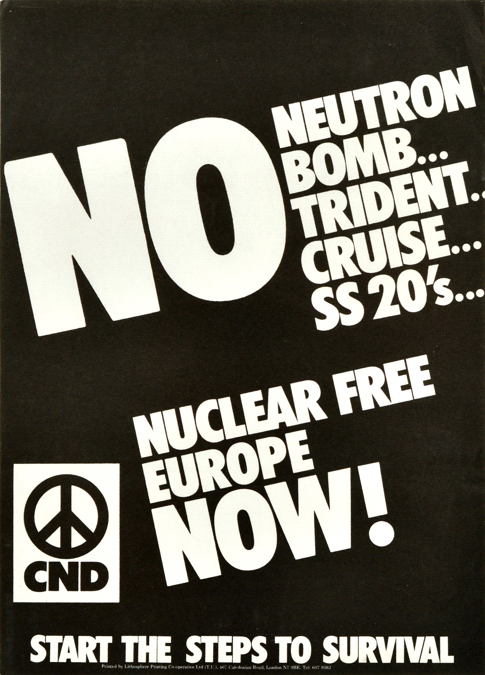 Propaganda Poster Nuclear Free Europe Now CND: Original vintage propaganda poster - No Neutron Bomb ... Trident ... Cruise ... SS 20's ... Nuclear Free Europe Now! Start the steps to survival - featuring bold white lettering diagonally on a black