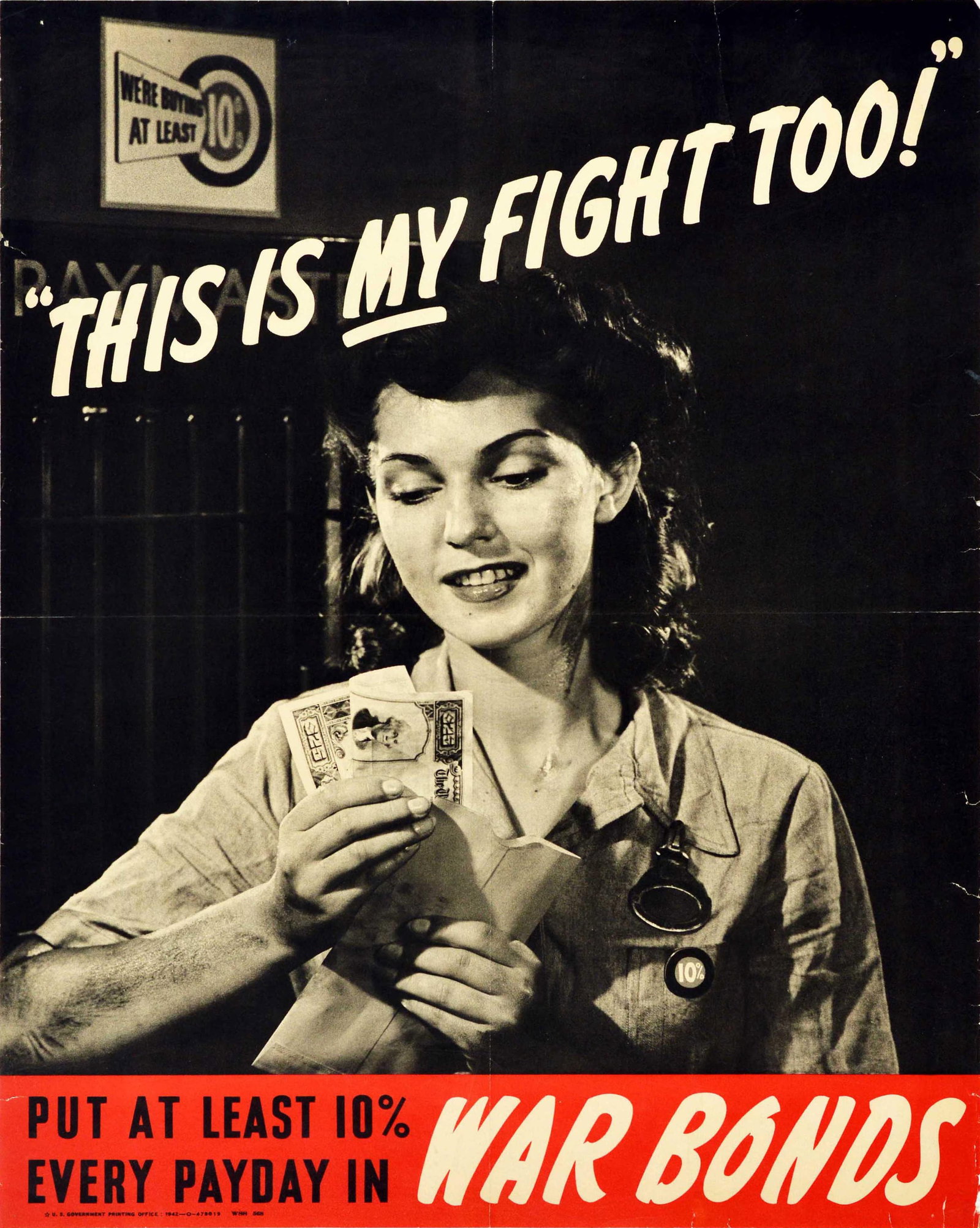 War Poster My Fight War Bonds WWII USA Home Front: Original vintage World War Two poster - This Is My Fight Too! Put in at least 10% every payday in War Bonds - featuring a black and white photo of a smiling worker in front of a Paymaster office putti
