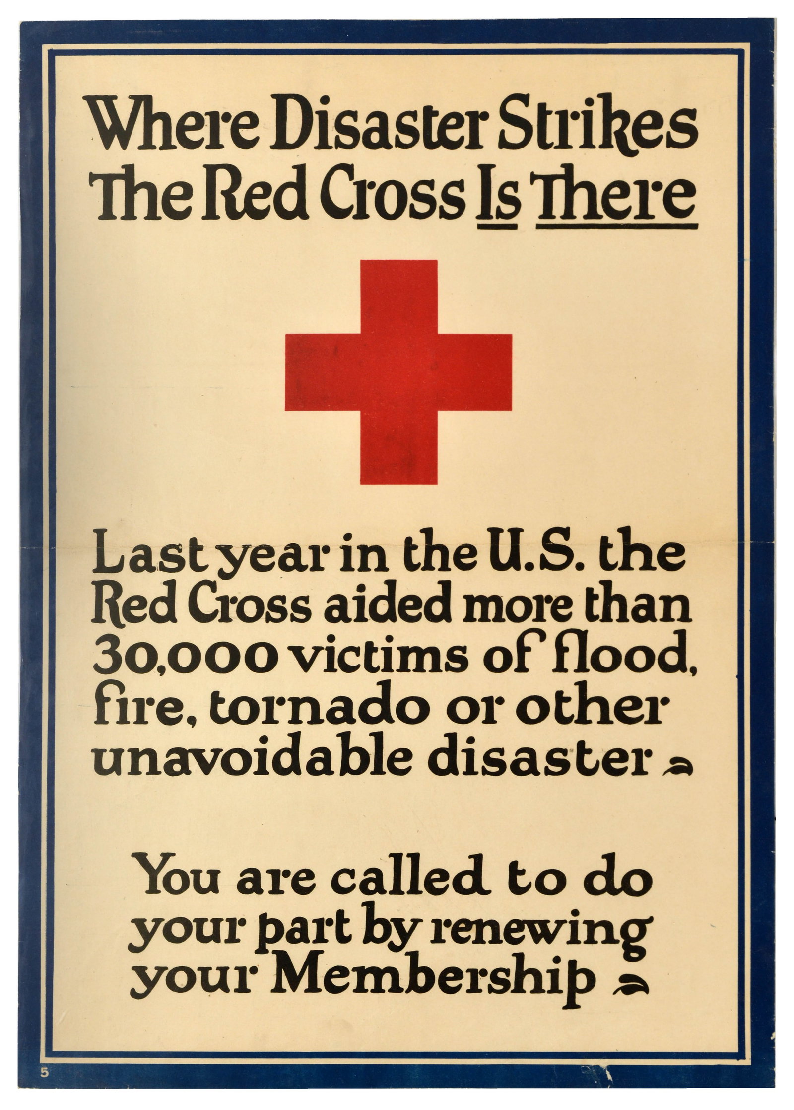 Propaganda Poster Where Disaster Strikes Red Cross Membership: Original antique American disaster relief and donation appeal poster titled Where Disaster Strikes The Red Cross Is There, published by the American Red Cross. The poster features a minimalist graphic