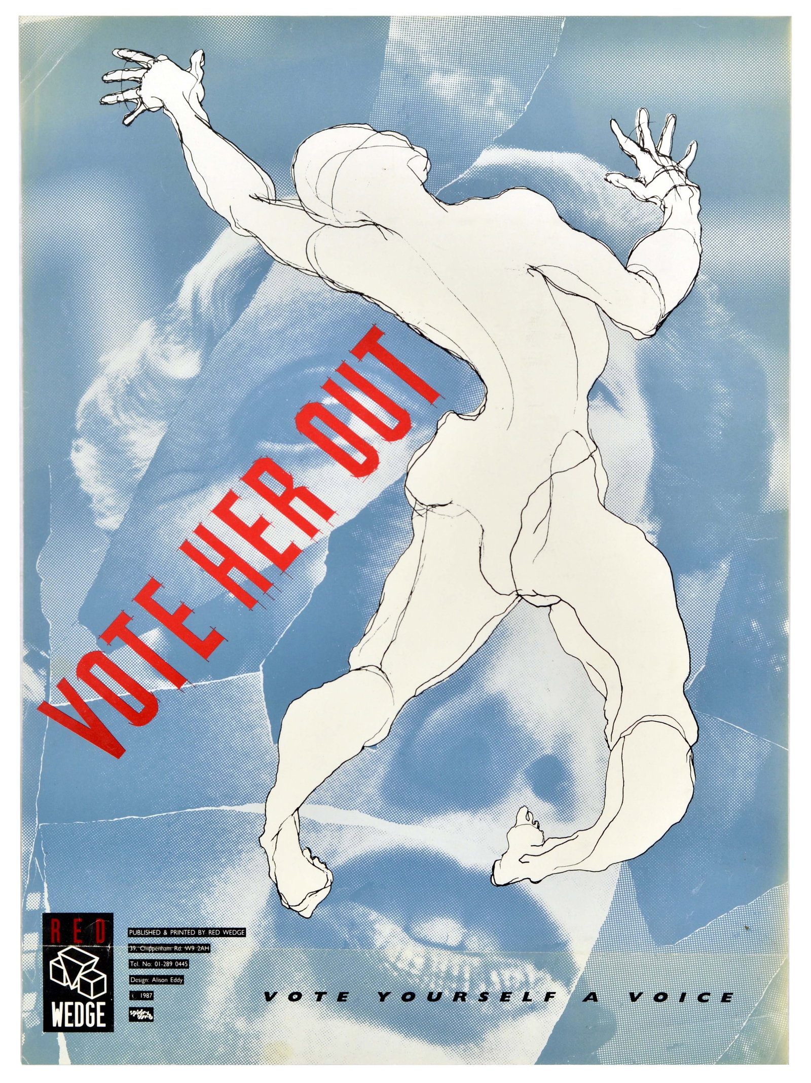 Propaganda Poster Vote Her Out Margaret Thatcher UK Election: Original vintage political poster for the Red Wedge movement, designed by Allan Eddy for the 1987 UK General Election. The poster features a striking, large-scale graphic of a stylised, outlined figur