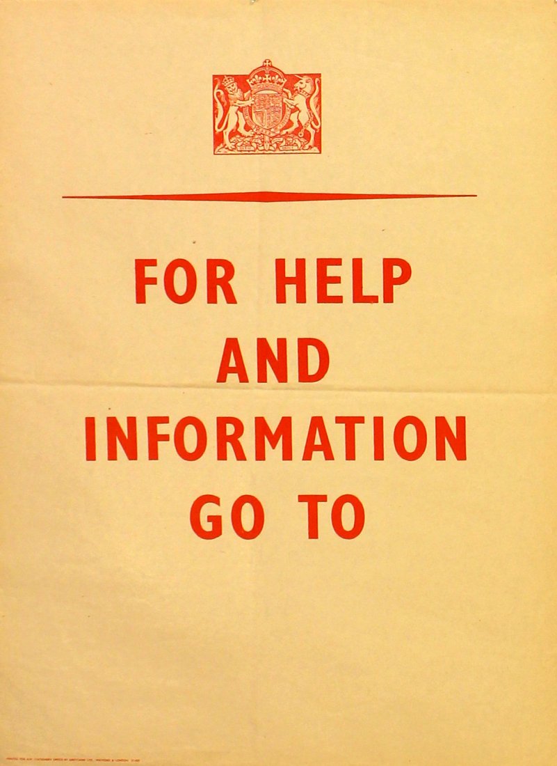 Original WWII propaganda poster UK help and information: WW2 Information Poster Original vintage World War Two information poster in red text: "For help and information go to" with space to fill in the details and the Royal coat of arms above. Printed for H