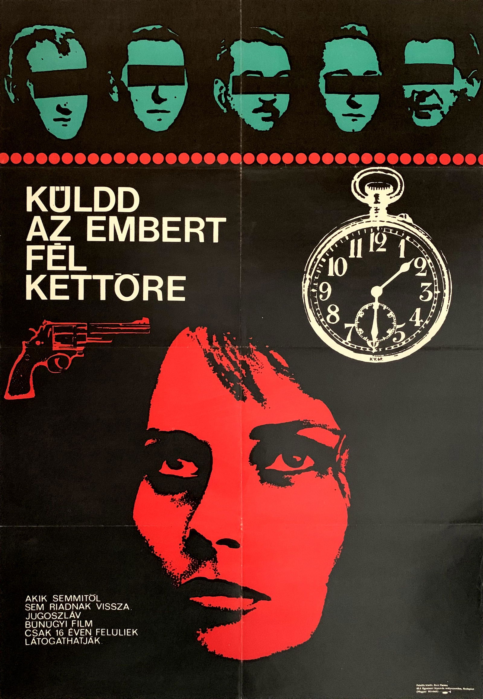 Movie Poster Send The Man There At Half Past One 1968: Artist: Vilmos Kovacs. Year: 1968. Size: cca. 59 x 84 cm. Condition: Fine, light fold marks and wear. Vintage Hungarian movie poster for a Yugoslavian film. The design was made in 1967 by Vilmos Kovac