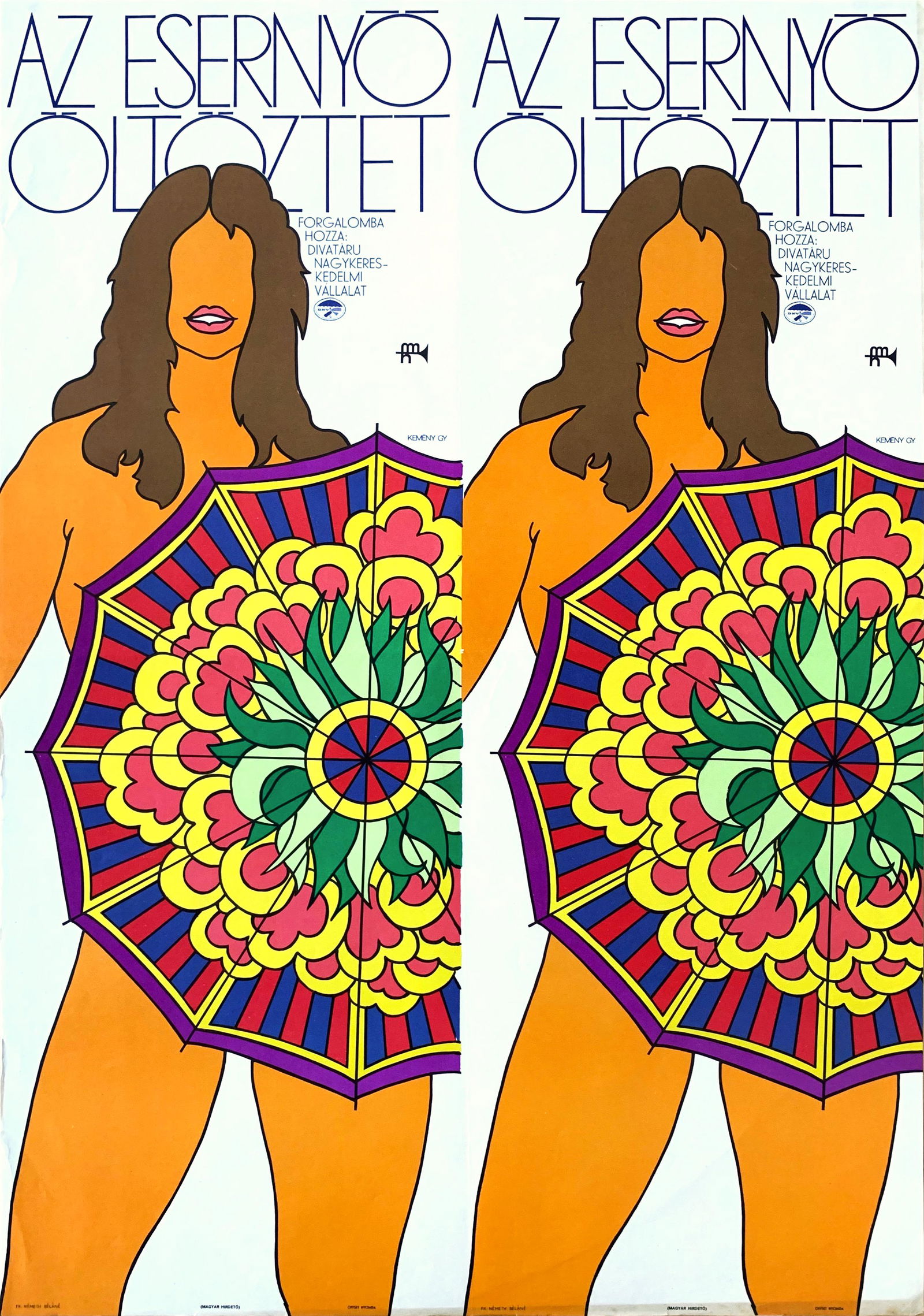 Advertising Poster The Umbrella Dresses You Up 1969: Artist: Gyorgy Kemeny. Year: 1969. Size: cca. 84 x 59 cm. Condition: Fine, light fold marks and wear. This Pop Art poster by Gyorgy Kemeny has become a cult piece. Legend has it that it was banned at