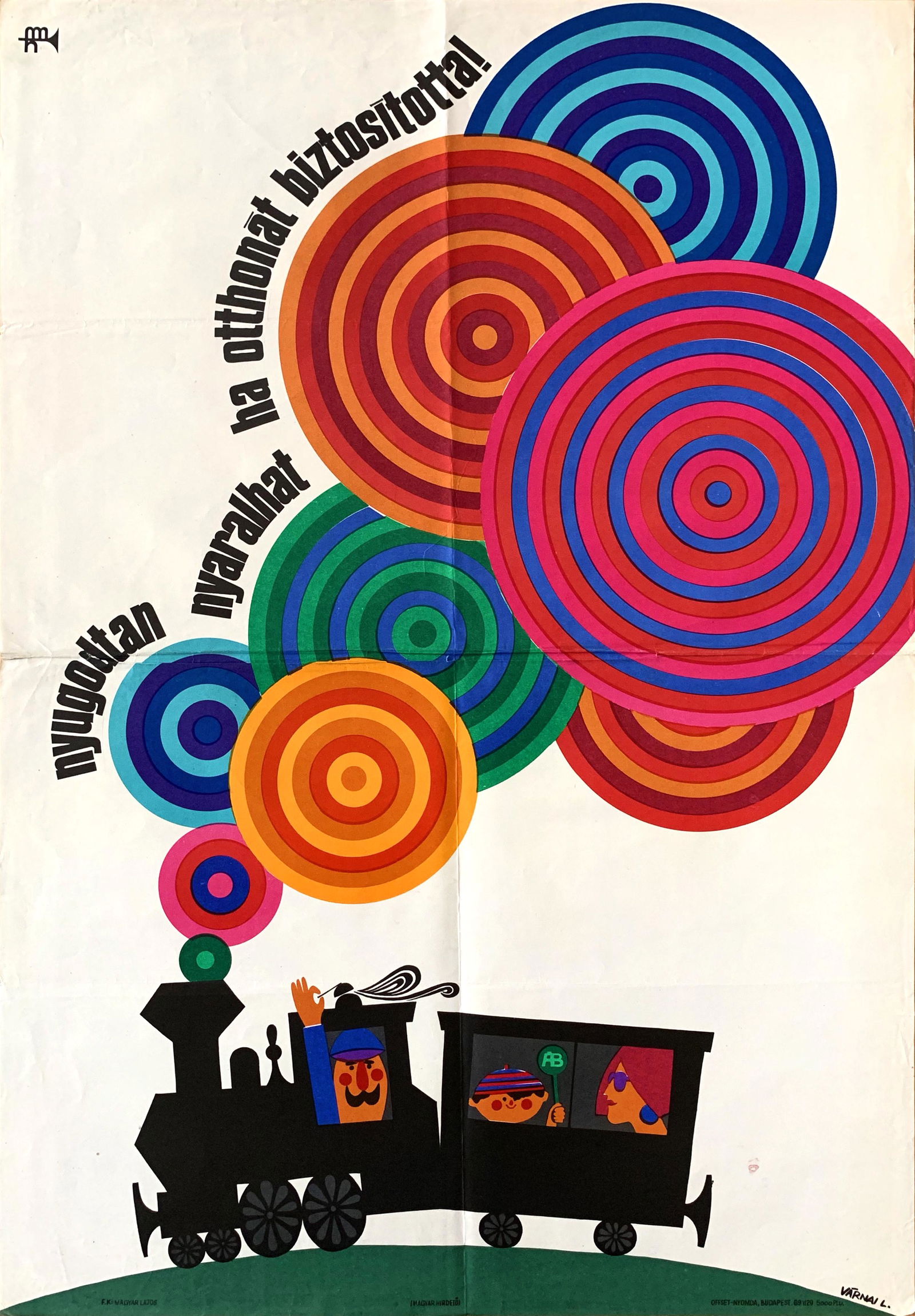 Advertising Poster You Can Travel Calmly If Your Home: Artist: Gyorgy Varnai. Year: 1969. Size: cca. 84 x 59 cm. Condition: Fine, light fold marks and wear. Op Art Poster. Colourful design by LÃ¡szlÃ³ VÃ¡rnai for the National Insurance Company. The