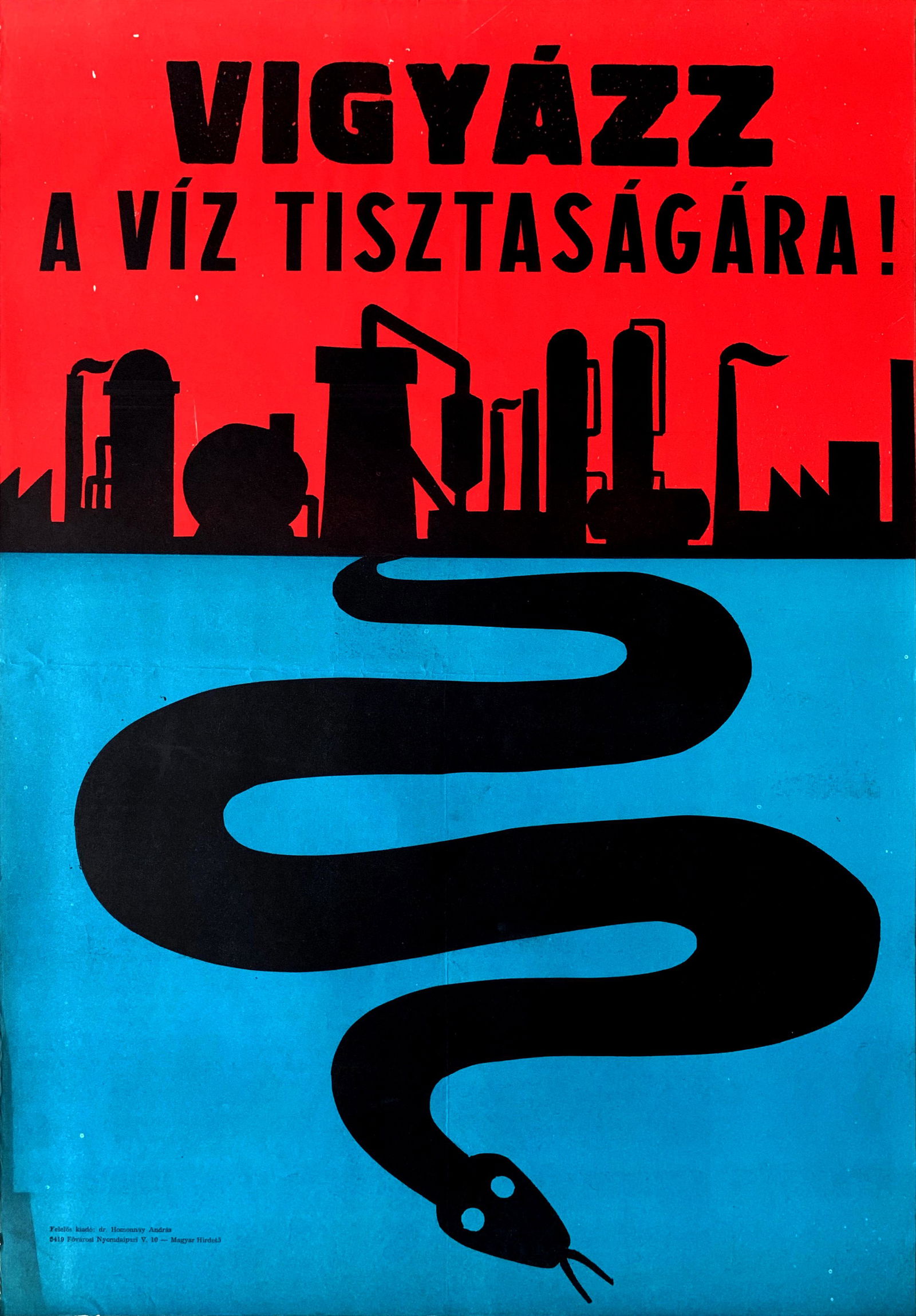 Propaganda Poster Protect the Water! 1960s: Artist: Vilmos Kovacs. Year: 1960s. Size: cca. 50 x 70 cm. Condition: Fine, light wear, dirt at the lower left corner. Original Hungarian vintage safety propaganda poster Protect the Cleanliness of th