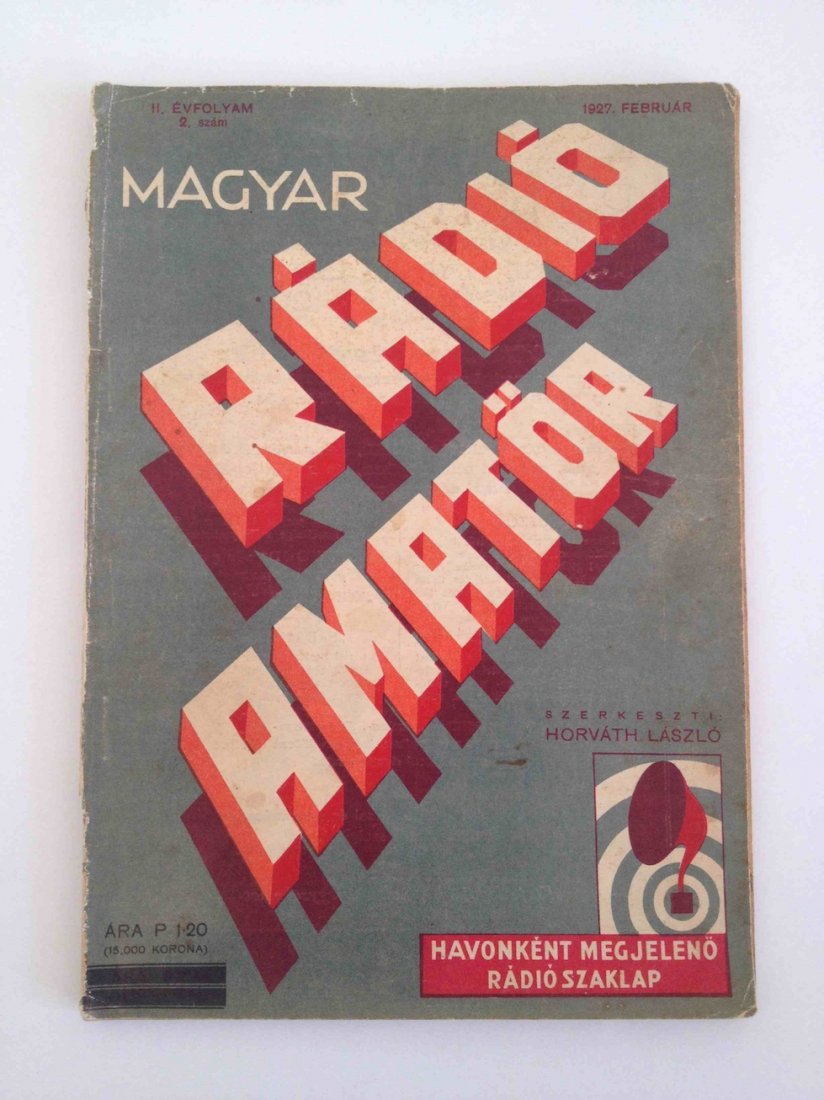 Hungarian Radio Amateur. Cover by Bortnyik: Monthly journal, Budapest. 1927/February. II.volume 2. issue. 24,5x17,5 cm. 81-143p. In Hungarian. Technical magazine for amateur radio fans. The cover was designed by Sándor Bortnyik. Sándor Bortny