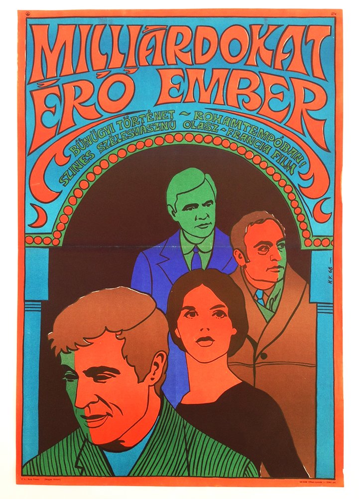 Million Dollar Man: Artist: Kovacs, Vilmos. 1968. cca. 84 x 55 cm. Paper, offset. Original title: L'homme qui valait des milliards (French). Decorative poster for a French crime movie. This poster is very typical for Vil