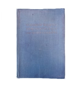 BOOK: WOODROW WILSON'S ADMINISTRATION & ACHIEVEMENTS BY LORD & BRYAN 1921 ILLUSTRATED