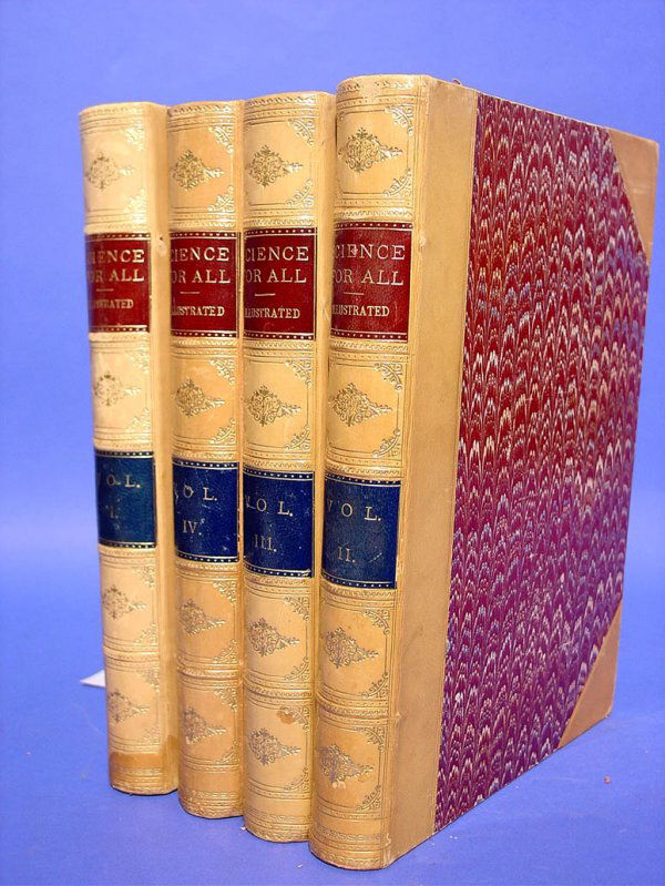 ROBERT BROWN, ''SCIENCE FOR ALL'', Peter Cassell: ROBERT BROWN, ''SCIENCE FOR ALL'', Peter Cassell and Galpin, publishers, London, 1902, 8vo., 4 vols., 1/2 leather bindings with marbled board covers, embossed and gilded spines, illustrations, cut and