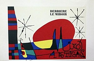 Lithograph "Derriere le Miroir": Lithograph "Derriere le Miroir" (107ZM) Signed, size approx. 12 x 10 in. Joan Miro, (04/20/1893 - 12/25/1973) Was Catalan Spanish Painter, Sculptor and ceramicist born in Barcelona. He has been a sign