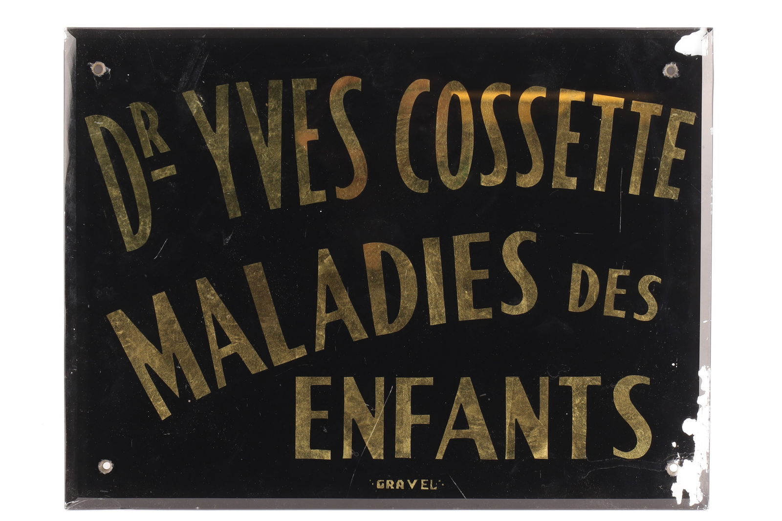 C1910 Reverse Painted Glass Doctor Advertising Sign Maladies Des Enfants: C1910 Reverse Painted Glass Doctor Sign Maladies Des Enfants, vintage or antique sign advertising Dr. Yves Cossette's practice for children's diseases. Gold lettering on a black background painted ont