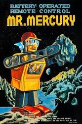 Battery Operated Remote Control Mr. Mercury 28x42 Gicle: Series: Robots, ray guns & rocket shipsArtist: UnknownPeriod: Source country: JapanSource Year: 1950The 1950's was a time of wonder and the universe was the focus of many young imaginations. Hollywood