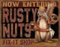RUSTY NUTS FIX IT SHOP METAL SIGN: RUSTY NUTS FIX IT SHOP METAL SIGN **|**|** RUSTY NUTS FIX IT SHOP METAL SIGN - SHIPPING CHARGE $12.00