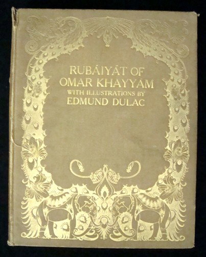 Rubaiyat of Omar Khayyam, E. Fitzgerald: Rubaiyat of Omar Khayyam, Rendered into English Verse by Edward Fitzgerald, with Illustrations by Edmund Dulac, Hodder and Stoughton, London; Printed from the Second Edition by Kind Permission of Mess