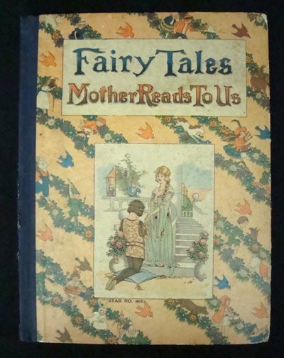 Fairy Tales Mother Reads To Us, 1922: Fairy Tales Mother Reads To Us Edited by Watty Piper with Numerous Illustrations in Color and Black and White, The Platt & Munk Co., Inc, New York, 1922; hardcover; overall cond is very good; decorati