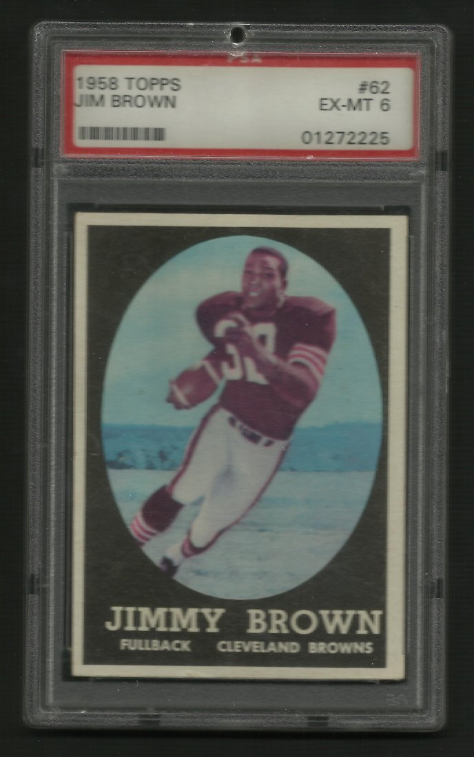 1958 Topps #62 Jim Brown RC PSA EX-MT 6: 1958 Topps #52 Jim Brown Rookie Card; graded PSA EX-MT 6; beautiful card with nice centering and sharp edges; great card to add to any collection.