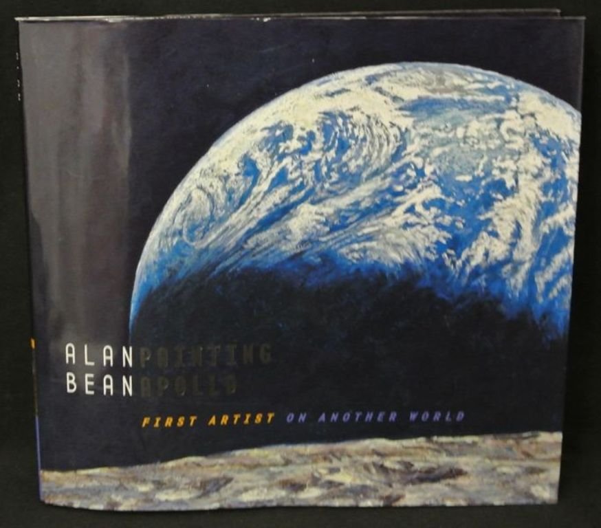 Painting Apollo Written & Signed by Alan Bean: Painting Apollo - First Artist on Another World by Alan Bean. Hardbound with dust cover, signed on the title page. 2009 Smithsonian first edition.