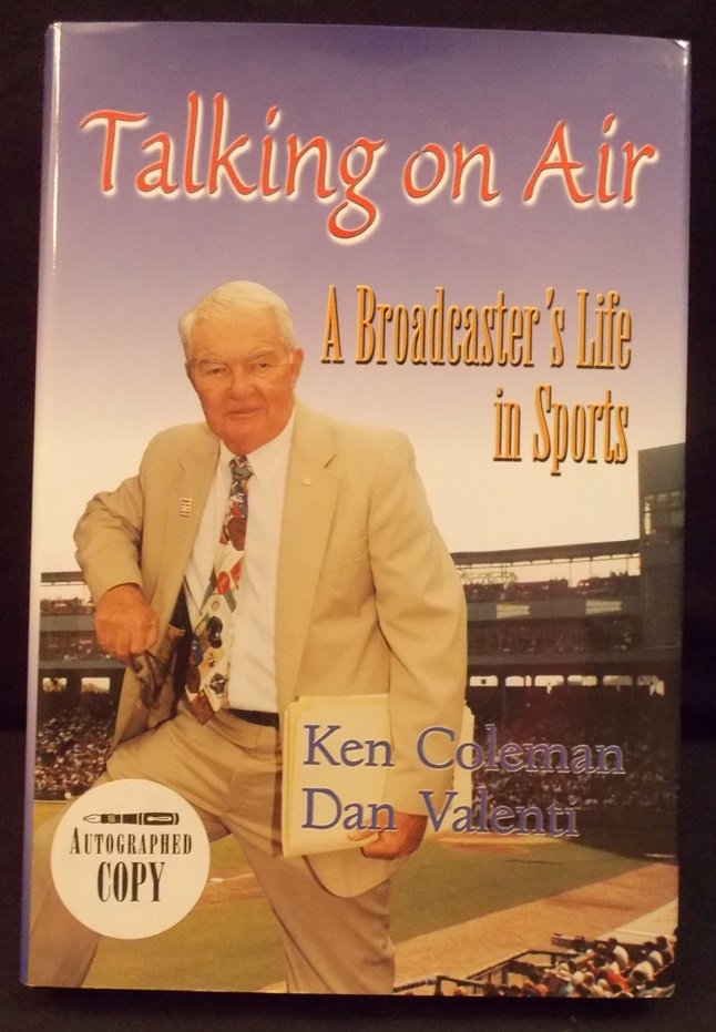 Talking on Air by Ken Coleman Signed Copy, JSA: Talking on Air: A Broadcaster's Life in Sports by Ken Coleman and Dan Valenti - Forward by Ted Williams; 2000 - Sports Publishing, Inc. - Champaign, IL - hard cover with dust jacket - book condition i