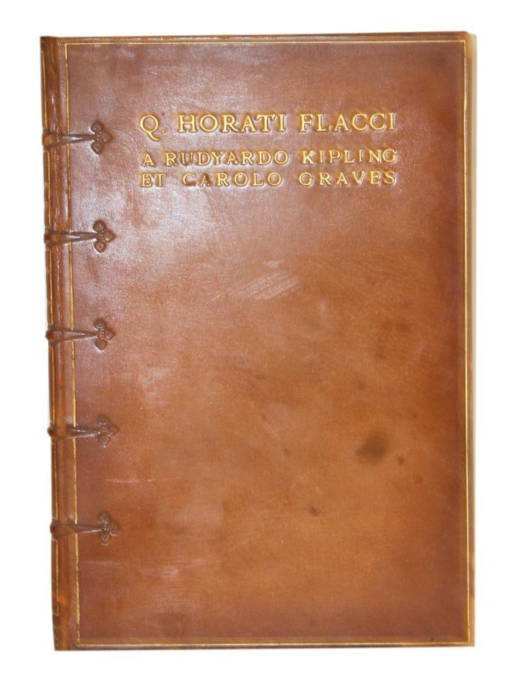 Horace Poems Translated by Kipling and Graves, 1920: Q. Horati Flacci a Rudyardo Kipling et Carolo Graves. Basilium Blackwell, 1920. Bookplate From the Library of Elisabeth Sears Harrold, inner cover. Provenance: Estate of the late Joseph W. Haley, of
