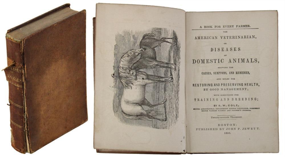 Diseases of Domestic Animals, (2) Volumes: Two volumes on diseases of domestic animals, Cole, Boston, 1850. Provenance: Estate of the late Joseph W. Haley, of Pride's Crossing, Massachusetts.