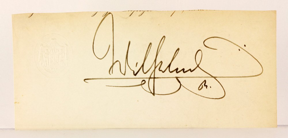 Kaiser Wilhelm Signature: Kaiser Wilhelm signature with seal, 8" h x 3 1/2" w.