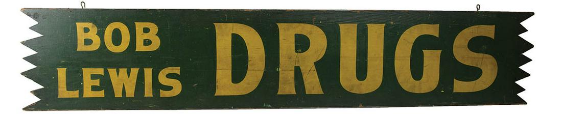 MID 20TH C. PINE SIGNDouble sided sign, "Bob Lewis: MID 20TH C. PINE SIGNDouble sided sign, "Bob Lewis Drugs", green and yellow, slight in-use wear, scalloped ends, 5' x 11 1/2".