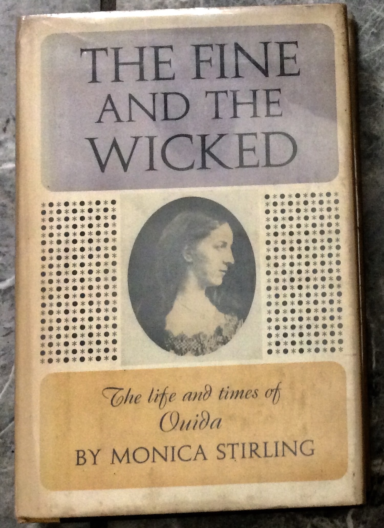 VINTAGE Hardcover 1958 Biography Of Author/Political Activist 1st American Edition 1st Printing In: VINTAGE Hardcover 1958 Biography Of Author/Political Activist 1st American Edition 1st Printing In Dust Jacket. "The Fine & The Wicked: The Life & Times Of Ouida" by Monica Stirling. HARDCOVER 1958 Co