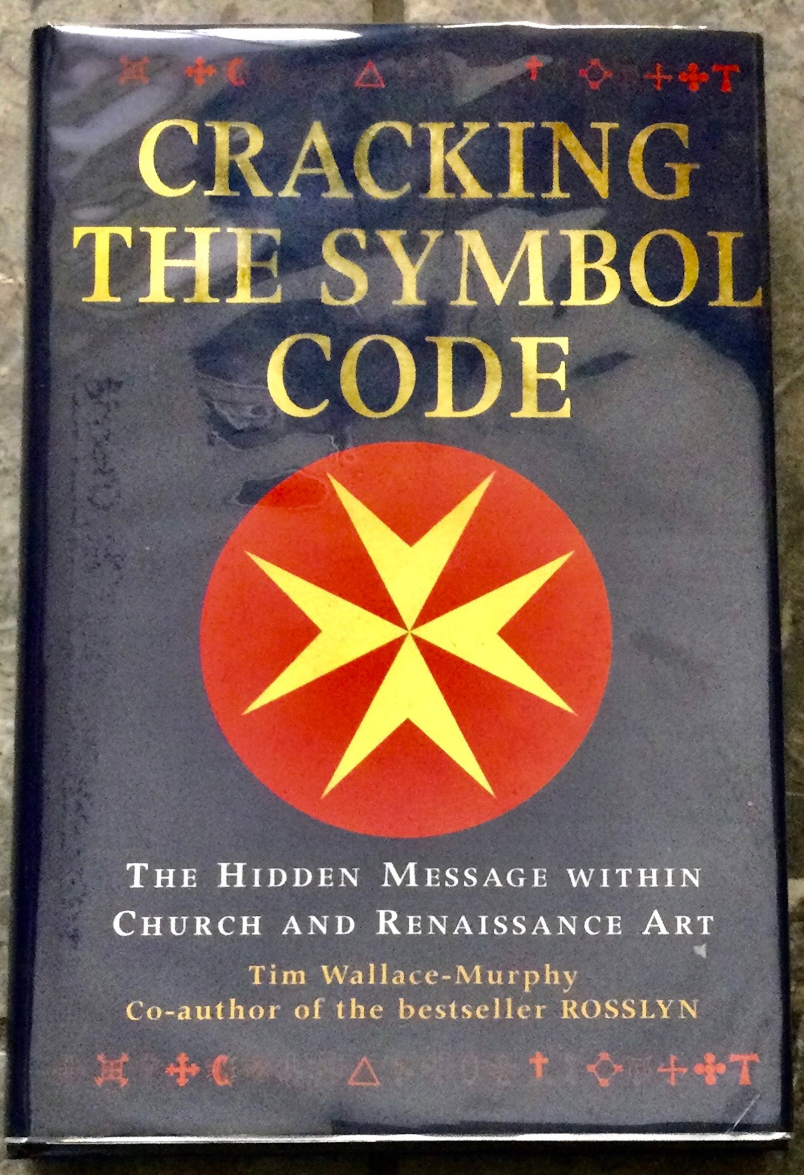 "Cracking The Symbol Code" by Tim Murphy VINTAGE Hardcover 2005 Occult Mystic Symbolism 1st Edition: VINTAGE Hardcover 2005 Occult Mystic Symbolism 1st Edition 1st Printing s In Dust Jacket. "Cracking The Symbol Code: Revealing The Secret Heretical Messages Within Church & Renaissance Art" by Tim Mur