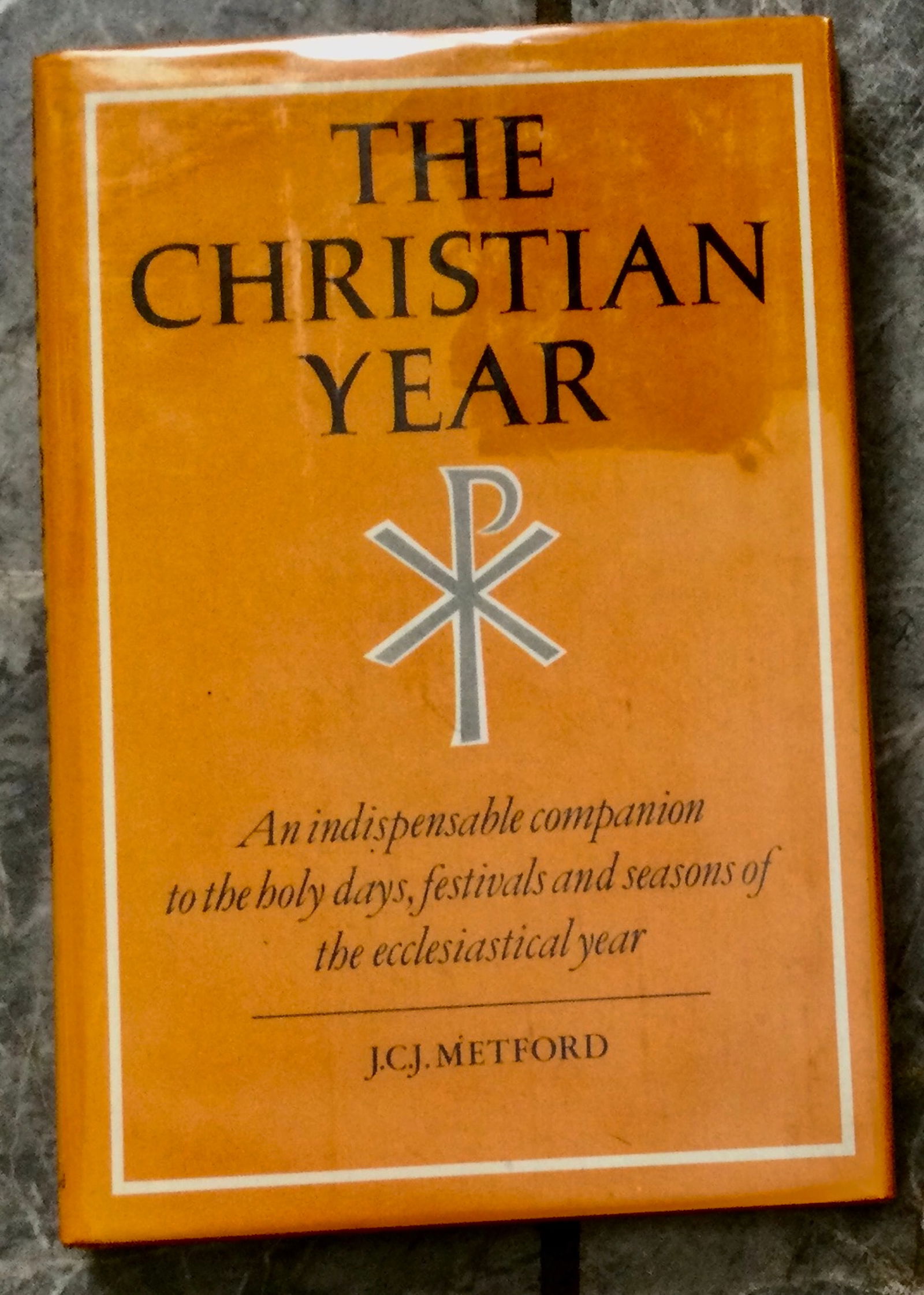 "The Christian Year" by John Metford VINTAGE Hardcover 1991 Christian Calendar Explained 1st Edition: Bidders Will Note That Lot(S) With Very Low Staring Bids & Lots Where The Per Item Cost Is $1-$5, Should In No Way See Those Starting Bids Or Per Item Cost Of $1-$5 As The Book Barn's Judgment O