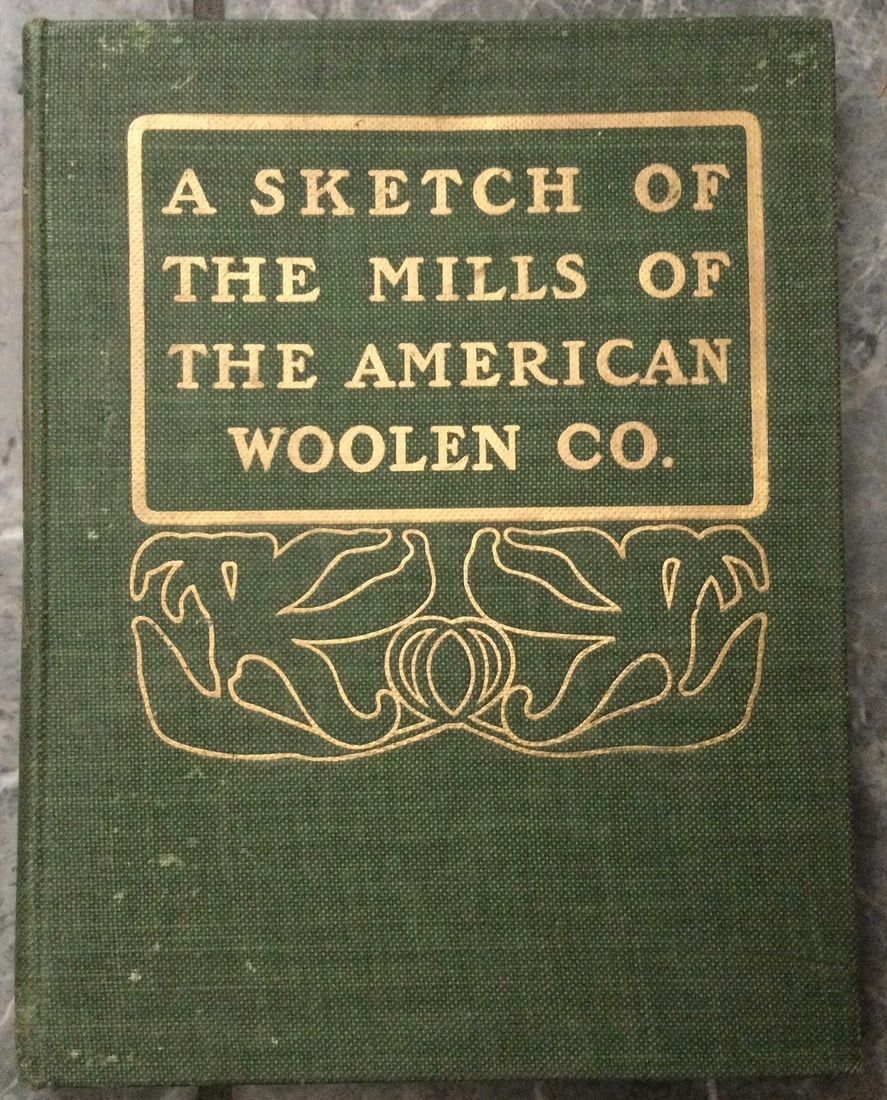 SCARCE ANTIQUE Hardcover 1901 Corporate History Of American Woolen Company 1st Edition 1st Printing: SCARCE ANTIQUE Hardcover 1901 Corporate History Of American Woolen Company 1st Edition 1st Printing. "A Sketch of the Mills of the American Woolen Company" by Frederick Ayer. HARDCOVER 1901 American W