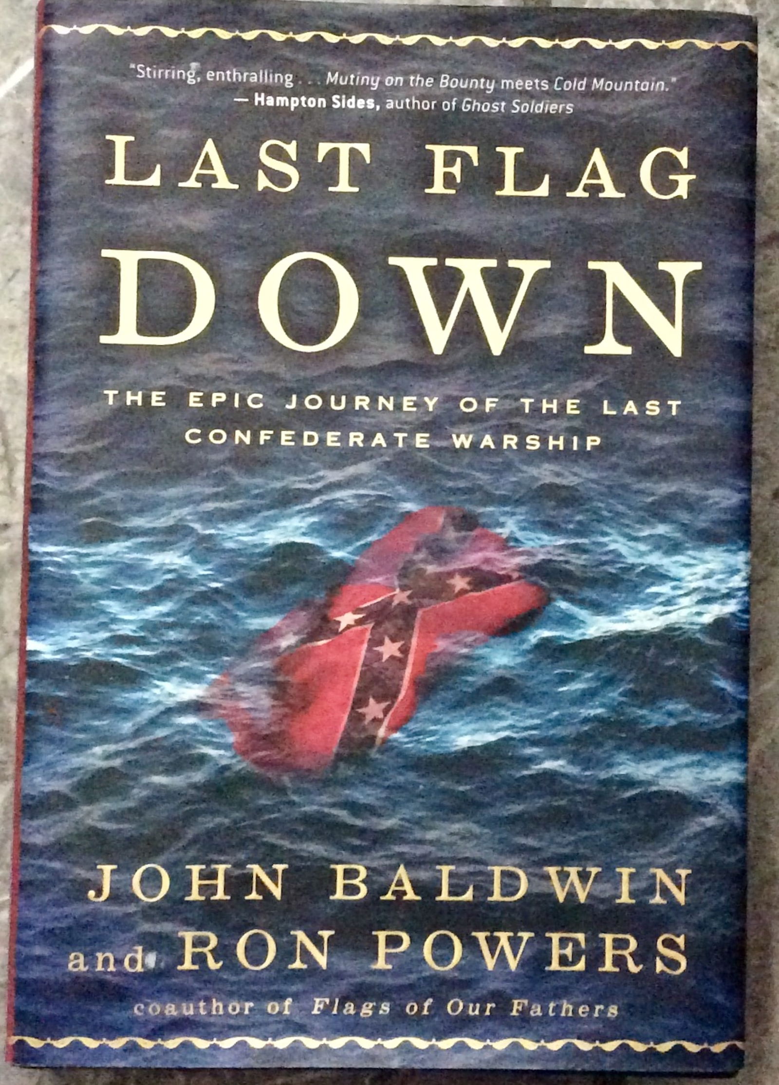 VINTAGE Hardcover 2007 "Last Flag Down" History Of Last Confederate Raider "Shenandoah" Stated 1st (1 of 2)