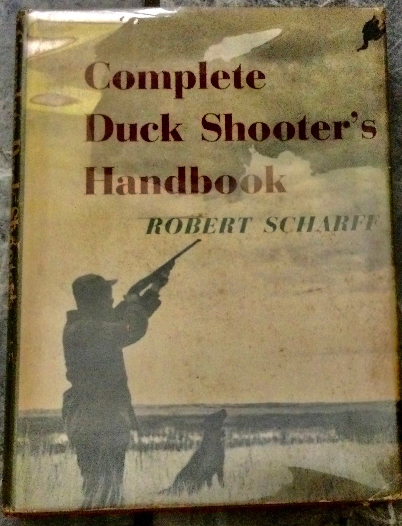 "Complete Duck Shooter's Handbook" by Robert Scharff VINTAGE Hardcover 1957 Duck Hunting 1st Edition: VINTAGE Hardcover 1957 Duck Hunting 1st Edition 1st Printing In Dust Jacket. "Complete Duck Shooter's Handbook" by Robert Scharff. HARDCOVER 1957 Putnam 1st Edition, 1st Printing w/ no additional prin