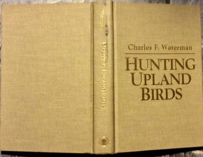 "Hunting Upland Birds" by Charles Waterman VINTAGE 1997 Hardcover Upland Bird Hunting 1st THUS: VINTAGE 1997 Hardcover Upland Bird Hunting 1st THUS Edition 1st Printing. "Hunting Upland Birds" by Charles Waterman. HARDCOVER 1997 Countrysport Press 1st THUS Edition, 1st Printing w/ "Countrysport