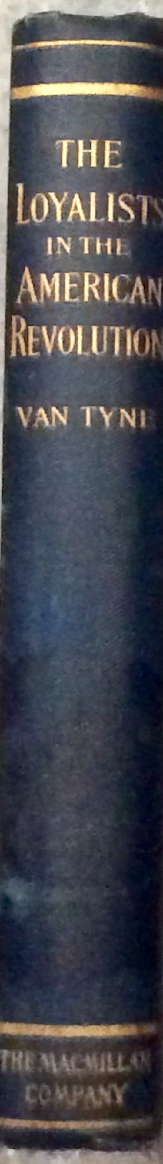 ANTIQUE 1902 Hardcover "The Loyalists In The American Revolution" by Claude Van Tyne 1st Edition 1st (1 of 3)