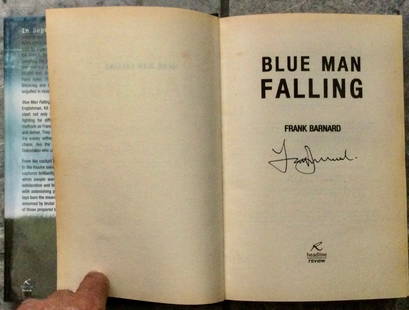 SIGNED BY AUTHOR "Blue Man Falling" by Frank Barnard VINTAGE Hardcover 2005 WWII Aviation 1st: VINTAGE Hardcover 2005 WWII Aviation 1st Edition 1st Printing In Dust Jacket. "Blue Man Falling" by Frank Barnard. SIGNED HARDCOVER 2005 Headline Review Publishing 1st Edition, 1st Printing w/ "First