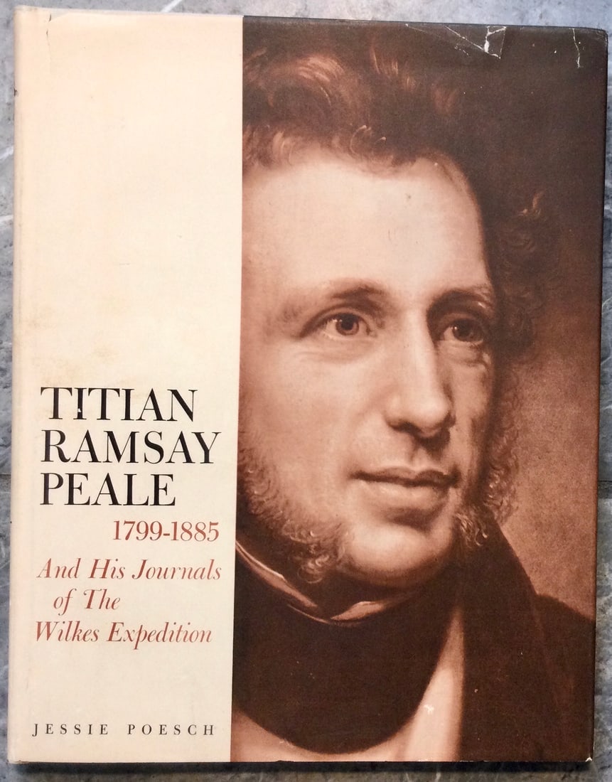 1961 Hardcover Biography & Journals Of Titian Peal 1st Edition 1st Printing In DJ: 1961 Hardcover Biography & Journals Of Titian Peal 1st Edition 1st Printing In Dust Jacket. "Titian Ramsay Peale, 1799-1885, And His Journals Of The Wilkes Expedition: Memoirs Of The American Philosop