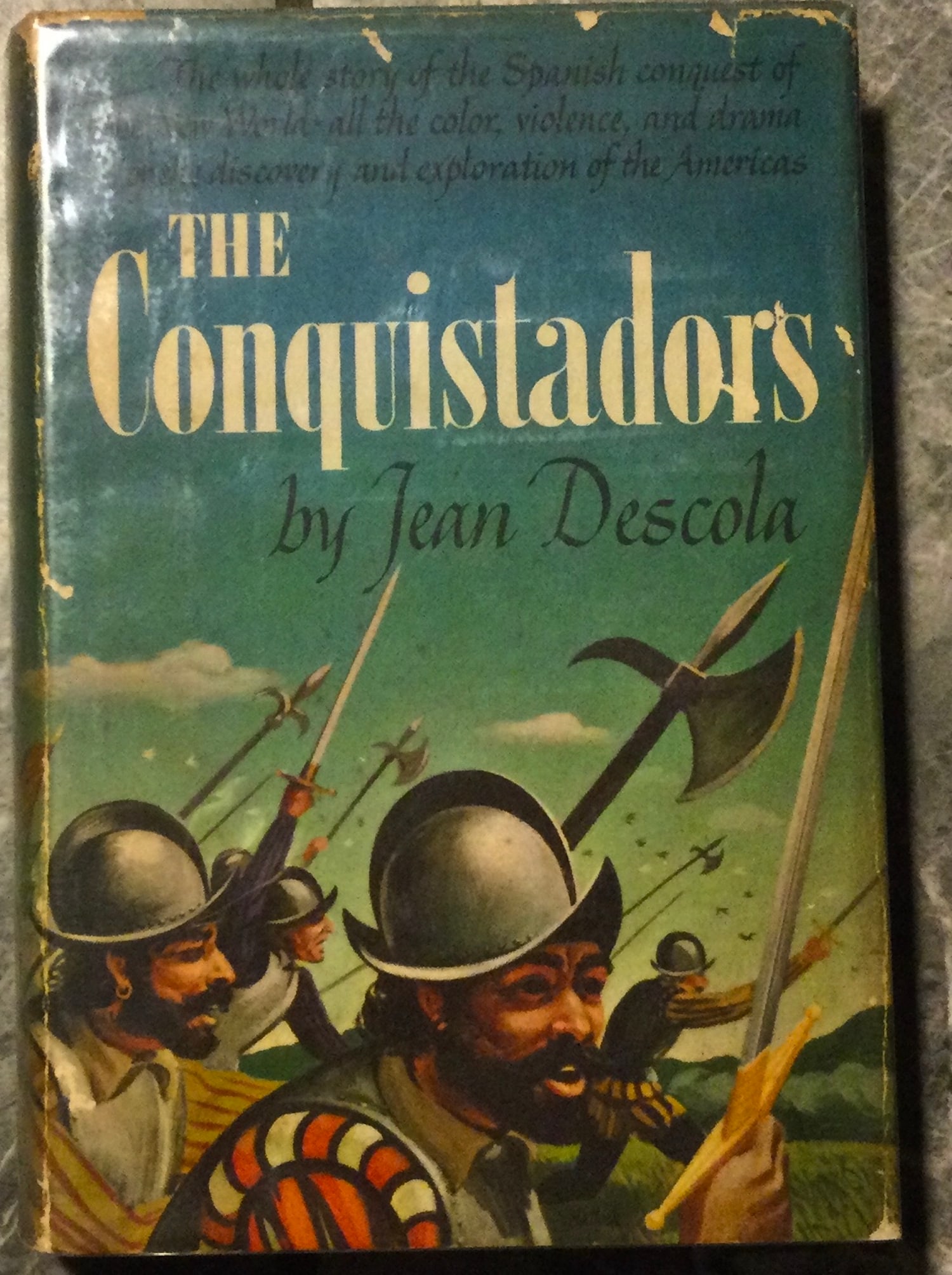 Hardcover 1957 History Of The Spanish Conquistadors 1st Edition 1st Printing In DJ: Hardcover 1957 History Of The Spanish Conquistadors 1st Edition 1st Printing In Dust Jacket. "Conquistadors" by Jean Descola. HARDCOVER 1957 Viking Press 1st Edition 1st Printing with Date: "1957" on 