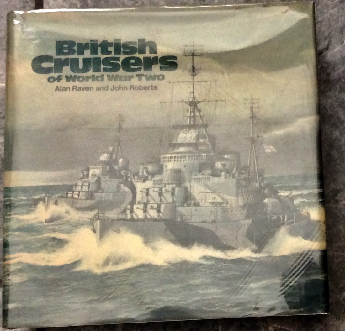 "British Cruisers of World War Two" by Alan Raven Illustrated Hardcover 1980 Covering WWII British: Illustrated Hardcover 1980 Covering WWII British Cruisers 1st Edition 1st Printing In Dust Jacket. "British Cruisers of World War Two" by Alan Raven & John Roberts. HARDCOVER 1980 Arms & Armour Press