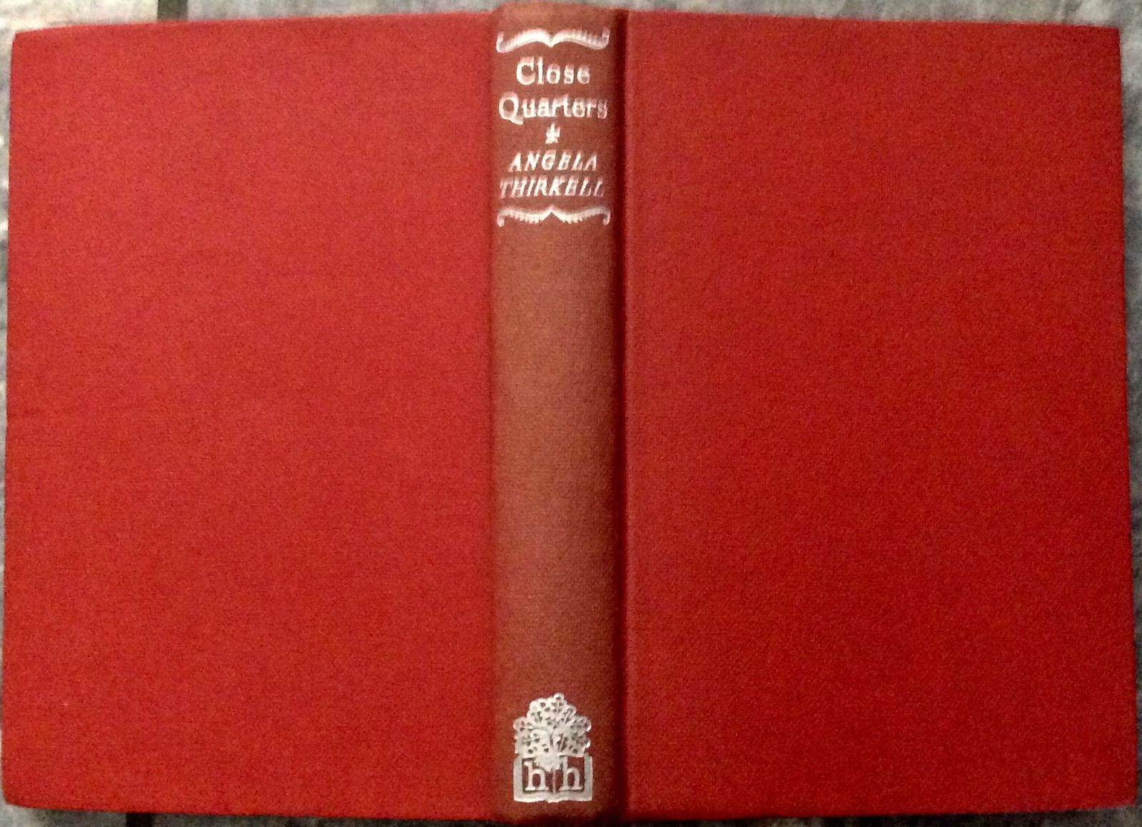 "Close Quarters" by Angela Thirkell Hardcover 1958 Novel By British Literary Great 1st Edition 1st: Hardcover 1958 Novel By British Literary Great 1st Edition 1st Printing. "Close Quarters" by Angela Thirkell Hardcover. HARDCOVER 1958 Hamish Hamilton (England) 1st Edition, 1st Printing w/ "First Pub