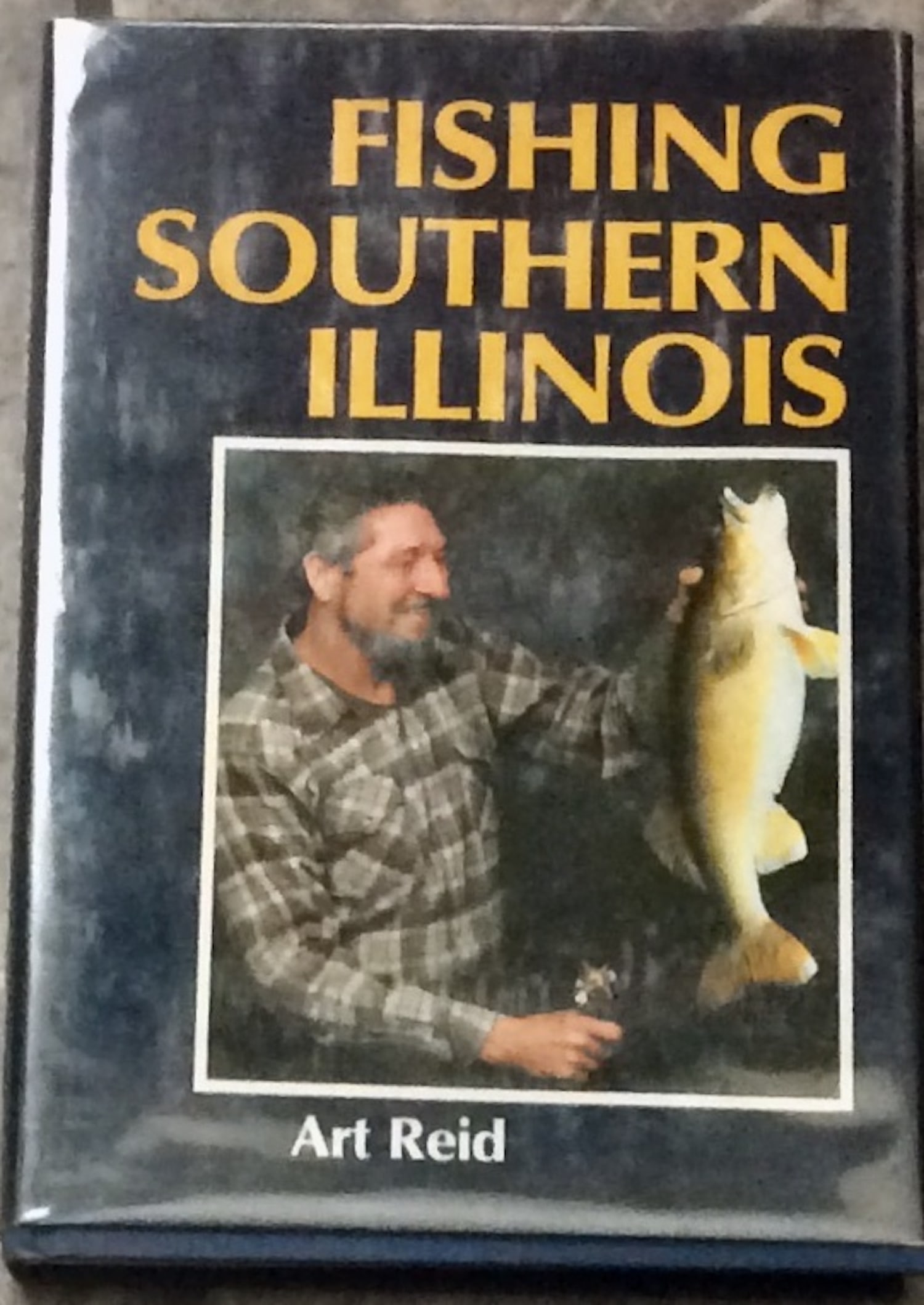 "Fishing Southern Illinois" by Art Reid 1986 Hardcover Fishing In Illinois Reference 1st Edition (1 of 3)