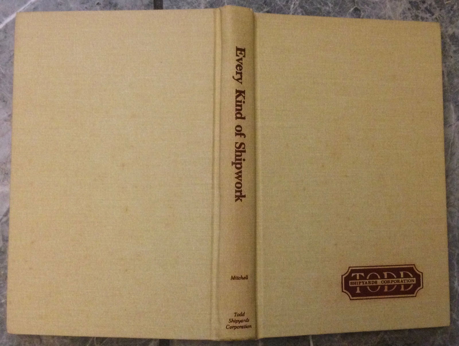 Hardcover 1981 History Of Todd Shipbuilders 1916-81 1st Edition 1st Printing (1 of 4)