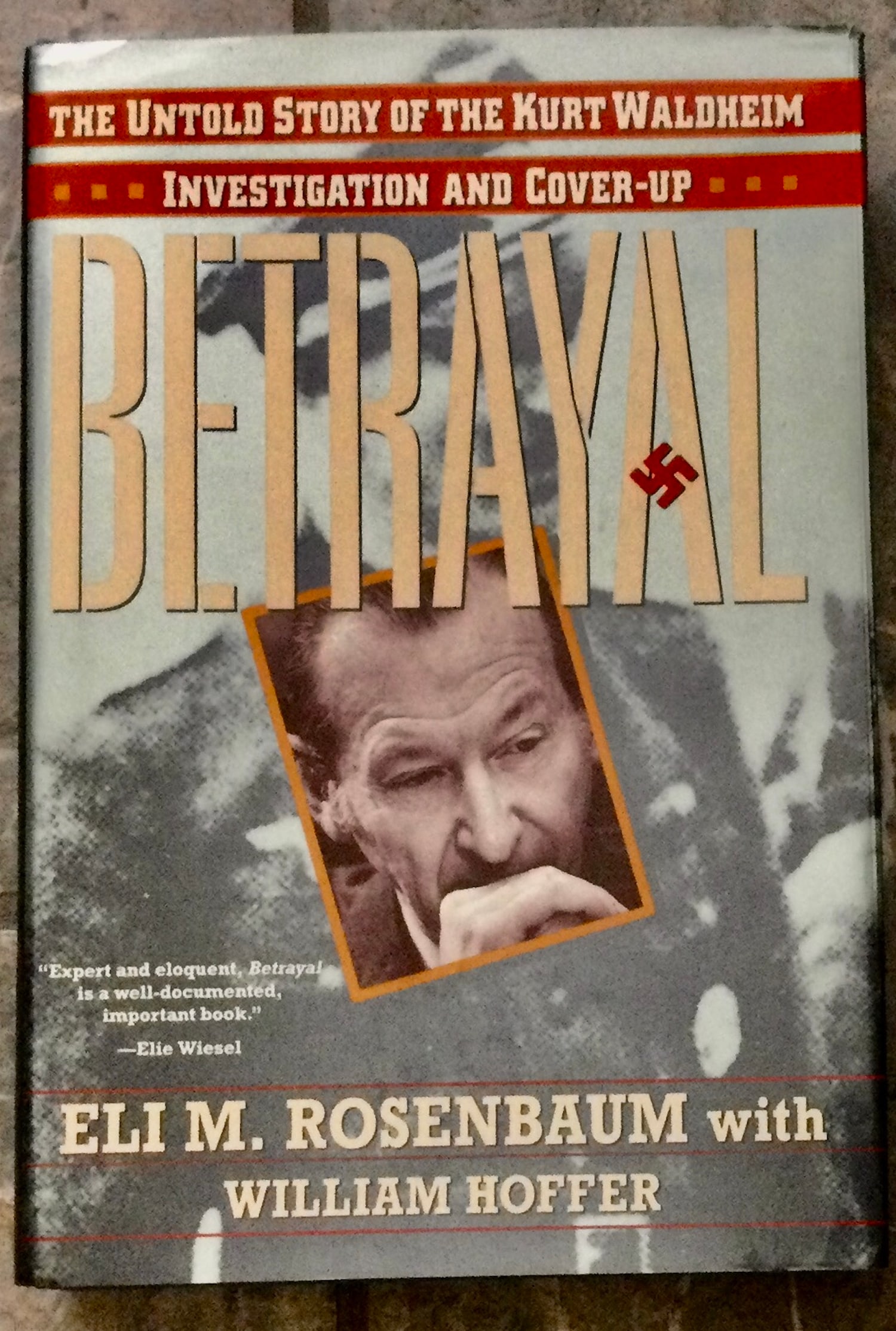1993 Hardcover Investigation Of Kurt Waldheim's Holocaust Past Stated 1st Edition 1st Printing In DJ: 1993 Hardcover Investigation Of Kurt Waldheim's Holocaust Past Stated 1st Edition 1st Printing In Dust Jacket. "Betrayal: The Untold Story of the Kurt Waldheim Investigation and Cover-Up" by Eli Rosen