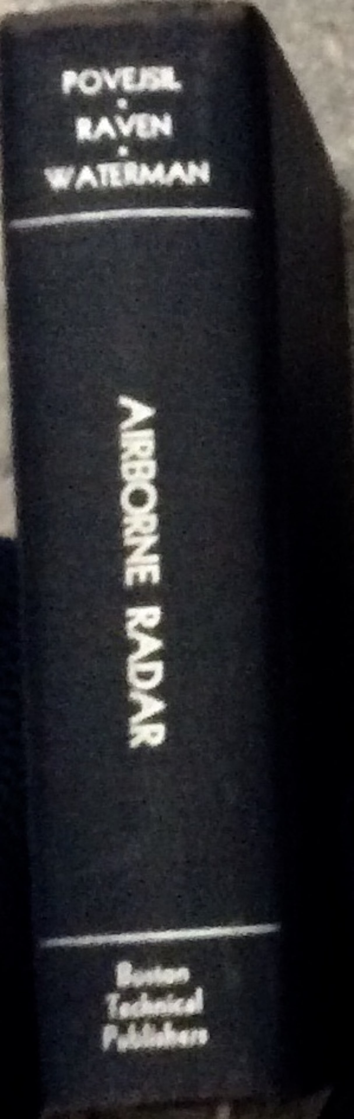 1965 Hardcover Technical Book On Development of Airborne Radar For Guided Missiles: 1965 Hardcover Technical Book Development of Airborne Radar. "Airborne Radar: Principles Of Guided Missile Design Series" by Donald Poveejsil, Robert Raven, & Peter Waterman; edited by Captain Grayson