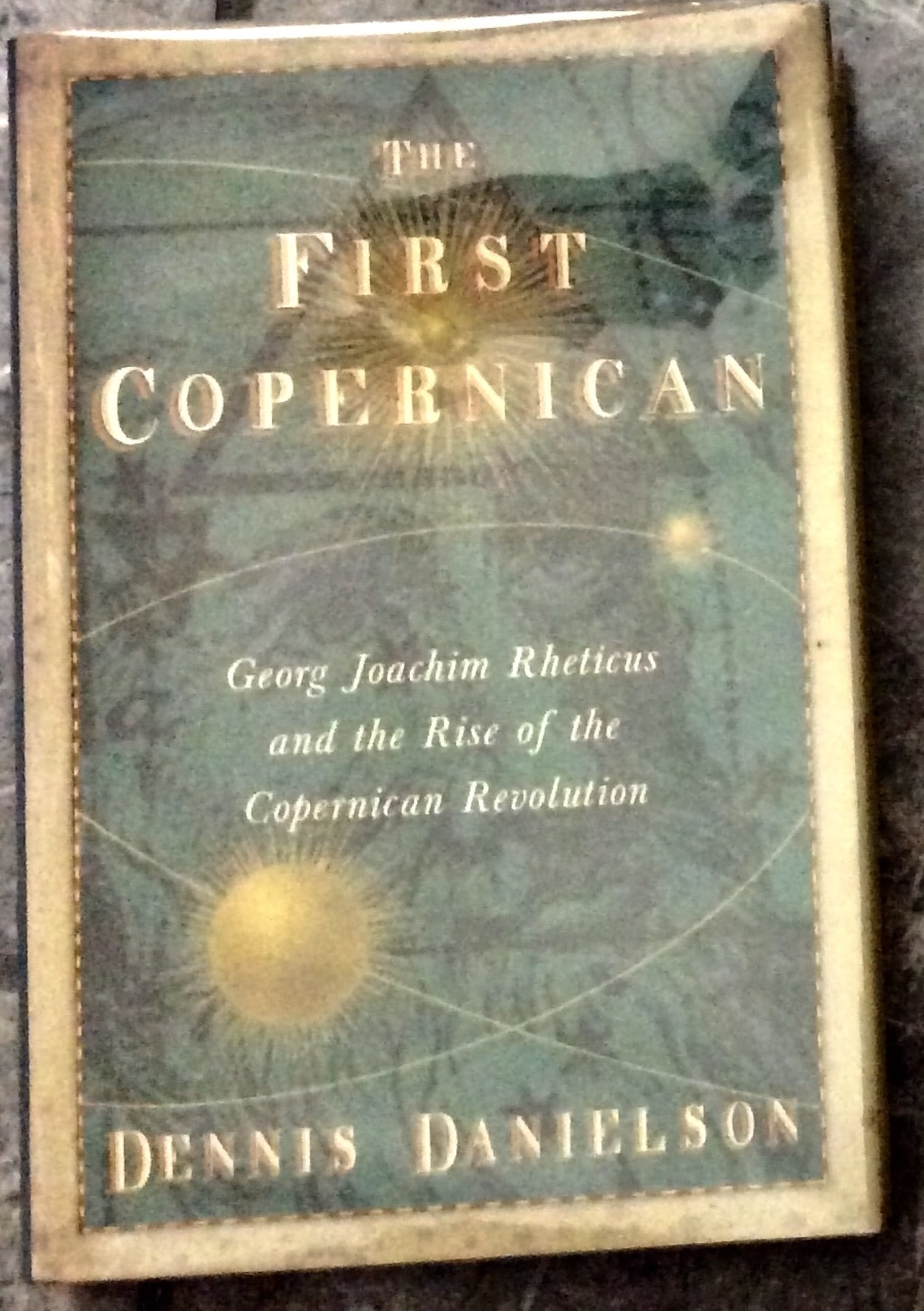Hardcover 2006 History Of The Copernican Revolution Stated 1st US Edition 1st Printing In DJ: Hardcover 2006 History Of The Copernican Revolution Stated 1st US Edition 1st Printing In Dust Jacket. "The First Copernican: Georg Joachim Rheticus & The Rise Of The Copernican Revolution" by Dennis