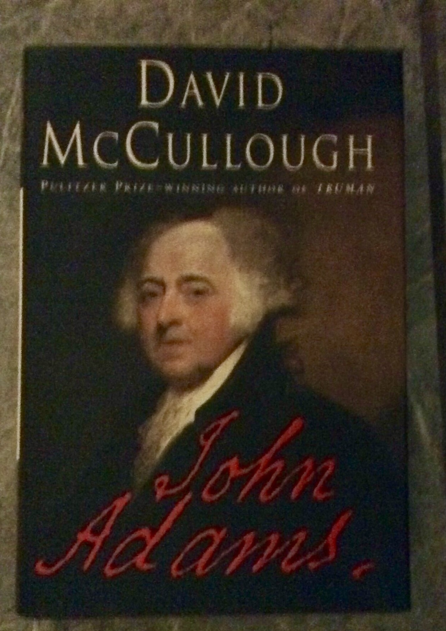 "John Adams" by David McCullough Hardcover 2001 Founding Father Biography In DJ (1 of 3)
