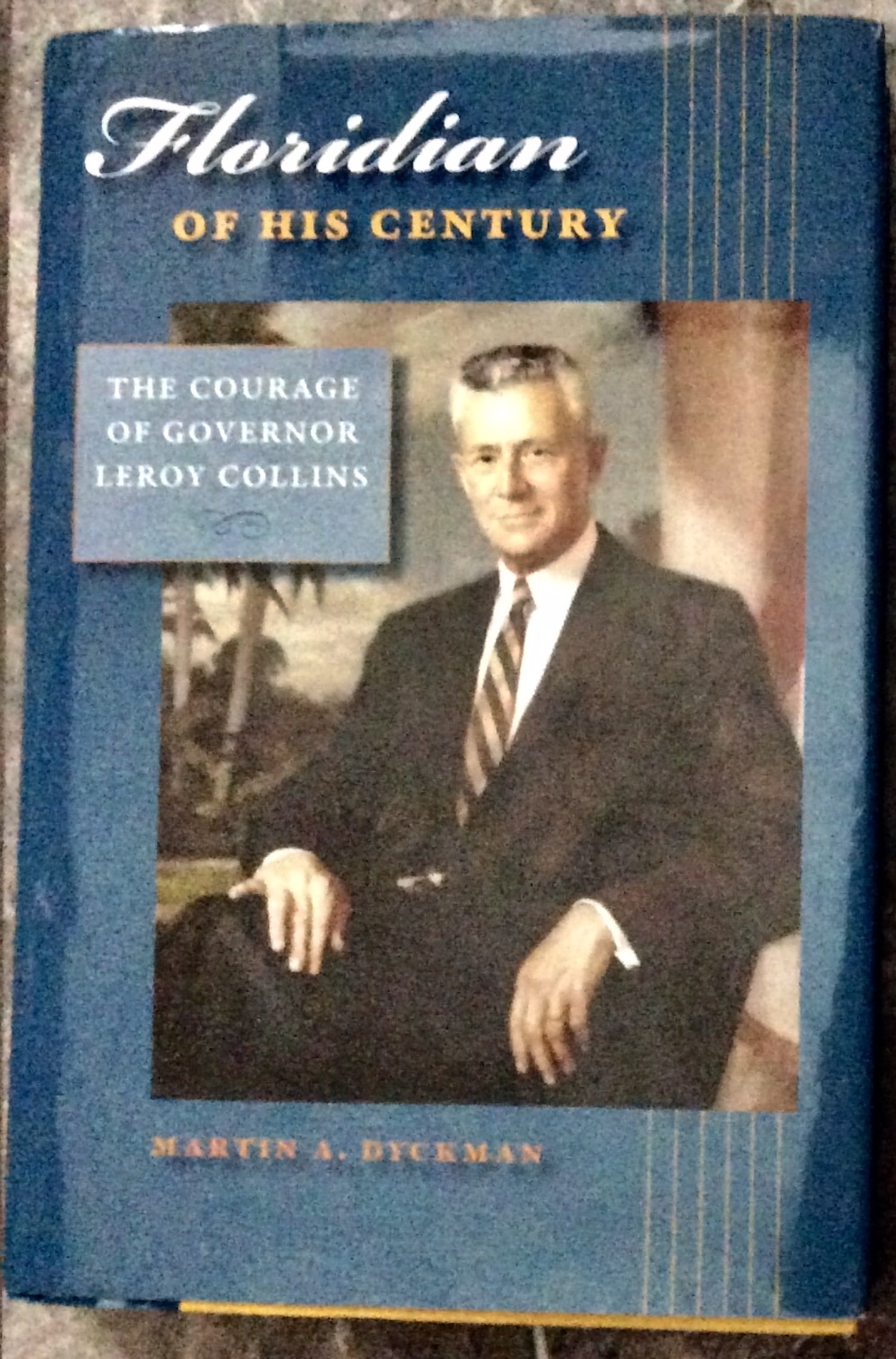 "Floridian of His Century" by Martin Dyckman Hardcover 2006 FL Governor Fights Against Racism 1st (1 of 4)